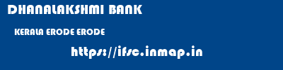 DHANALAKSHMI BANK  KERALA ERODE ERODE   ifsc code